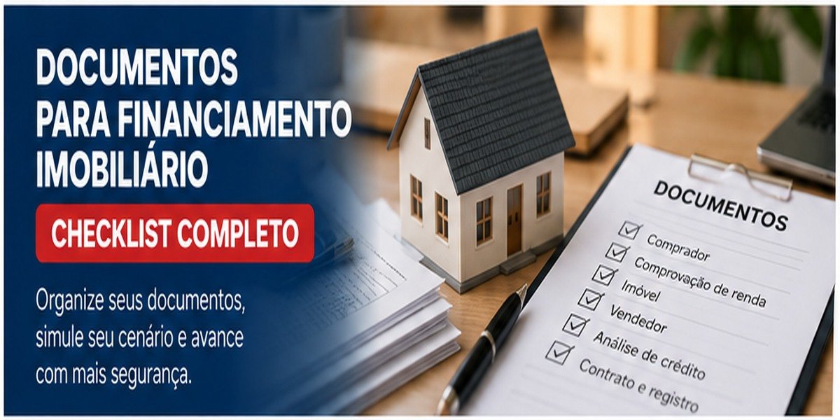 Checklist de documentos para financiamento imobiliário: documentos pessoais, renda, imóvel e vendedor